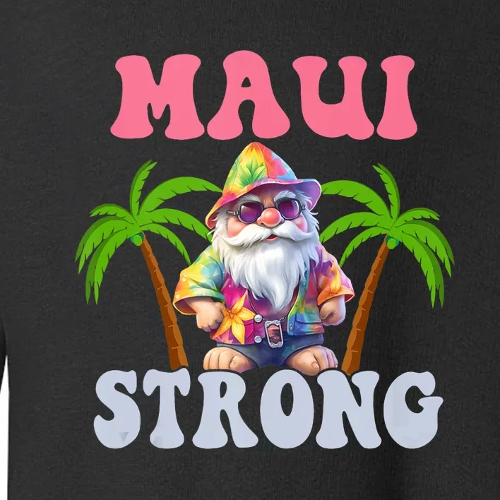 Beach Gnome Maui Hawaii Strong Toddler Sweatshirt