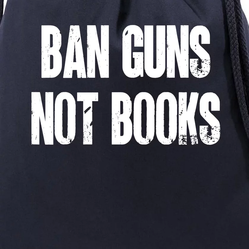 Ban Guns Not Books. Education. Protect Public Schools. Drawstring Bag