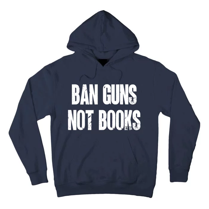 Ban Guns Not Books. Education. Protect Public Schools. Tall Hoodie