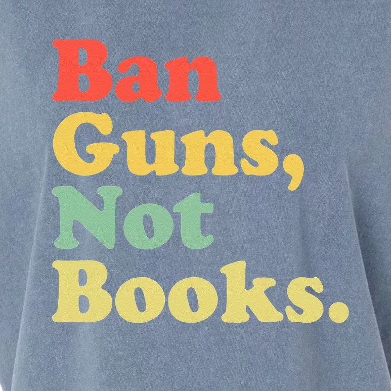 Ban Guns Not Books Retro Read Banned Books Lover Garment-Dyed Women's Muscle Tee