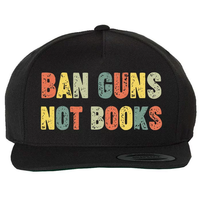 Ban Guns Not Books Banned Books Political Wool Snapback Cap