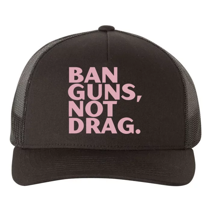 Ban Guns Not Drag Yupoong Adult 5-Panel Trucker Hat