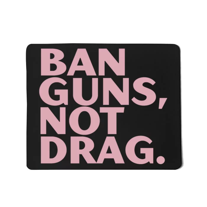 Ban Guns Not Drag Mousepad