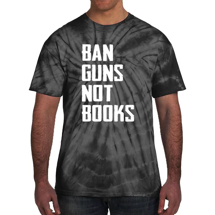 Ban Guns Not Books Tie-Dye T-Shirt