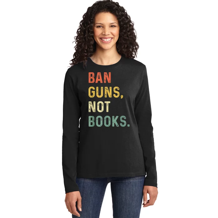 Ban Guns Not Books Retro Read Banned Books Lover Ladies Long Sleeve Shirt