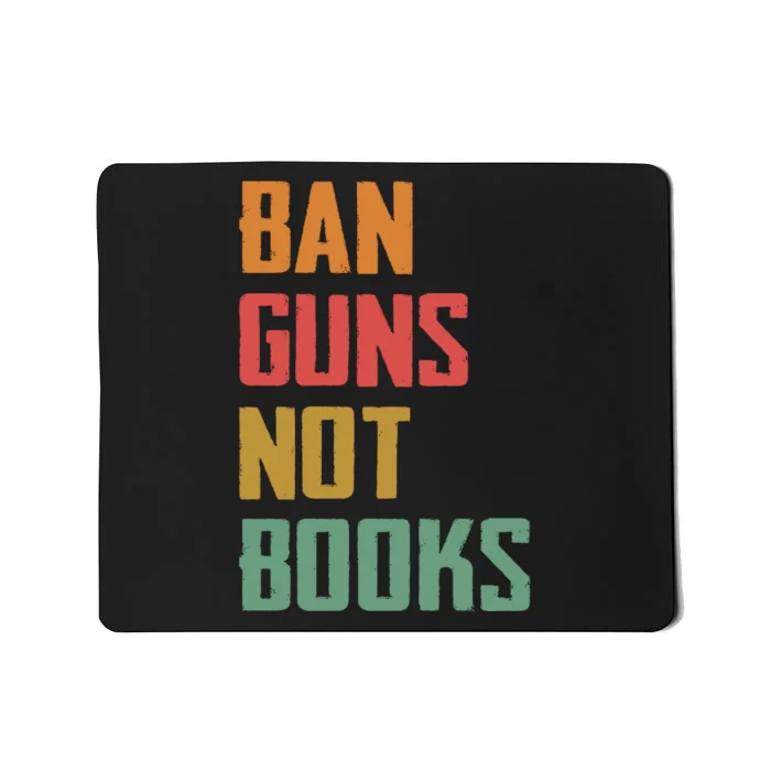 Ban Guns Not Books Mousepad