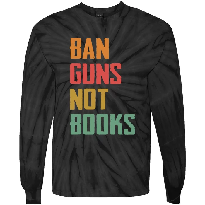 Ban Guns Not Books Tie-Dye Long Sleeve Shirt