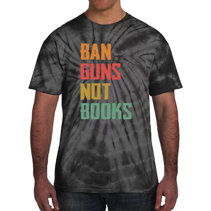 Ban Guns Not Books Tie-Dye T-Shirt