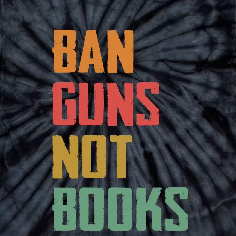 Ban Guns Not Books Tie-Dye T-Shirt