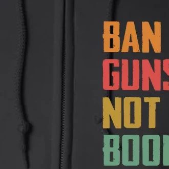 Ban Guns Not Books Full Zip Hoodie