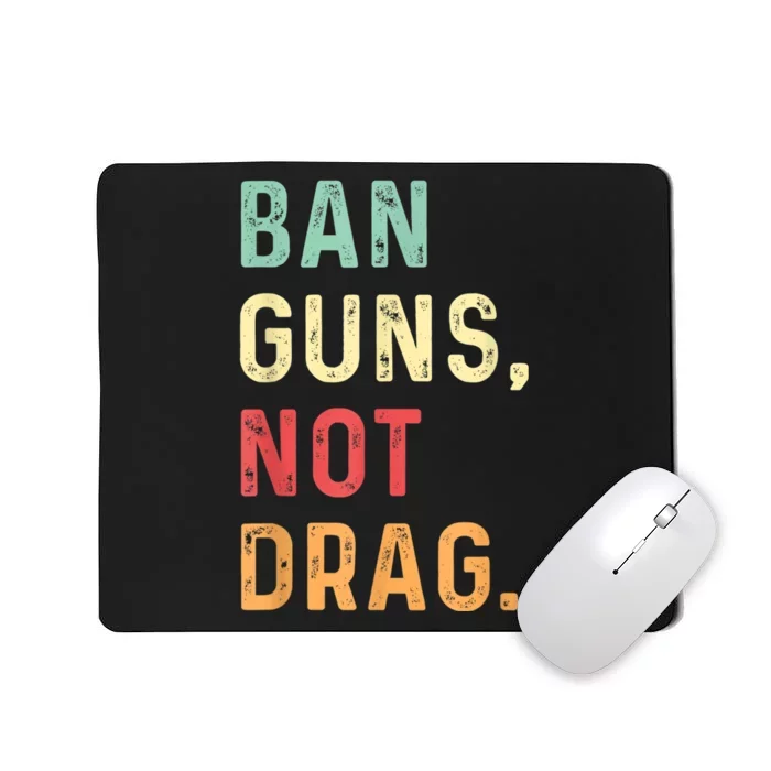 Ban Guns Not Drag Retro Mousepad