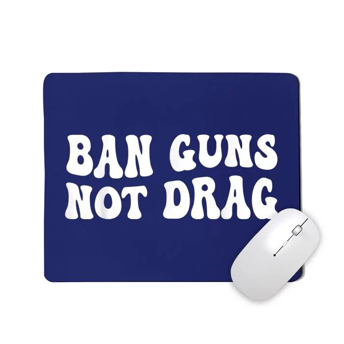 Ban Guns Not Drag Retro Mousepad