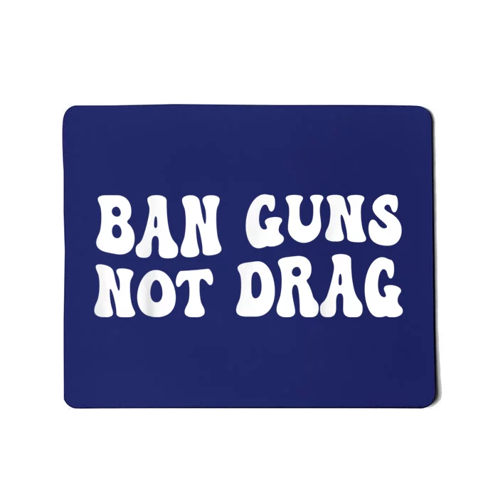 Ban Guns Not Drag Retro Mousepad