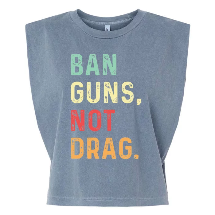 Ban Guns Not Drag Retro Garment-Dyed Women's Muscle Tee