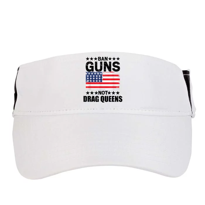 Ban Guns Not Drag Queens Drag Show Supporter American Flag Adult Drive Performance Visor