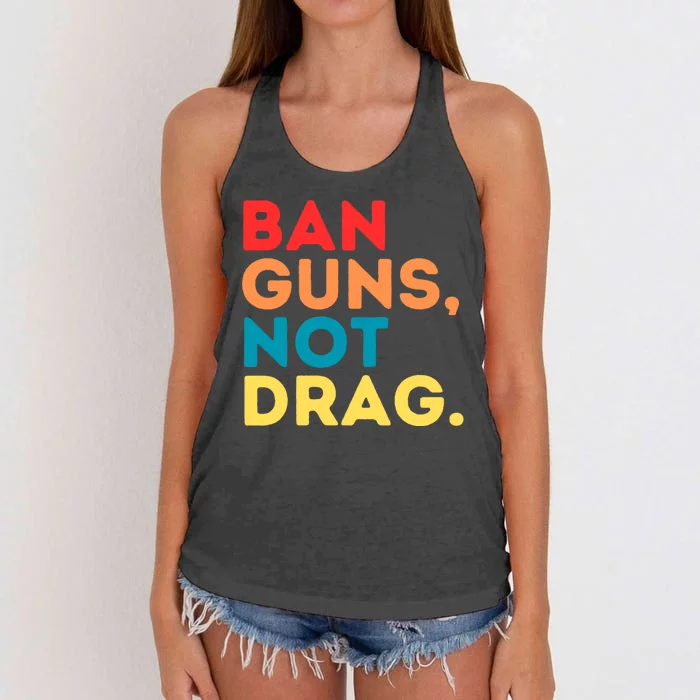 Ban Guns Not Drag Cool Retro Vintage Saying Gifts Women's Knotted Racerback Tank