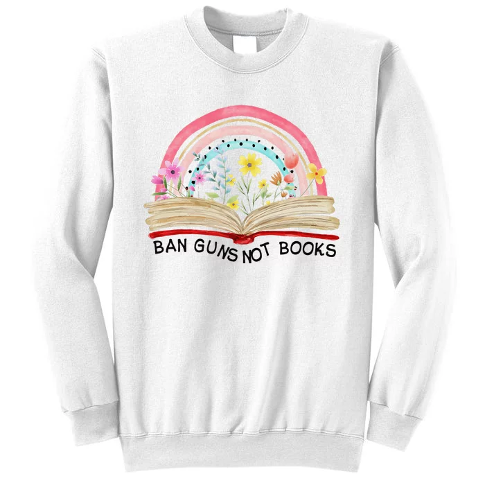 Ban Guns Not Books Gun Reform End Gun Violence Wear Orange Sweatshirt