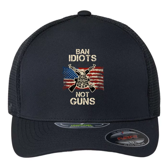 Ban Guns Not Idiots Pro American Gun Rights Flag Flexfit Unipanel Trucker Cap