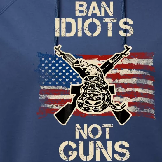 Ban Guns Not Idiots Pro American Gun Rights Flag Performance Fleece Hoodie