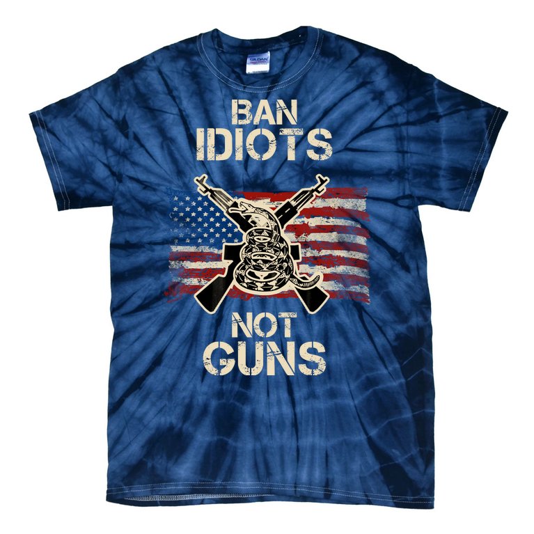 Ban Guns Not Idiots Pro American Gun Rights Flag Tie-Dye T-Shirt