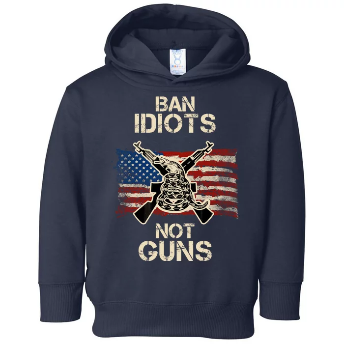 Ban Guns Not Idiots Pro American Gun Rights Flag Toddler Hoodie