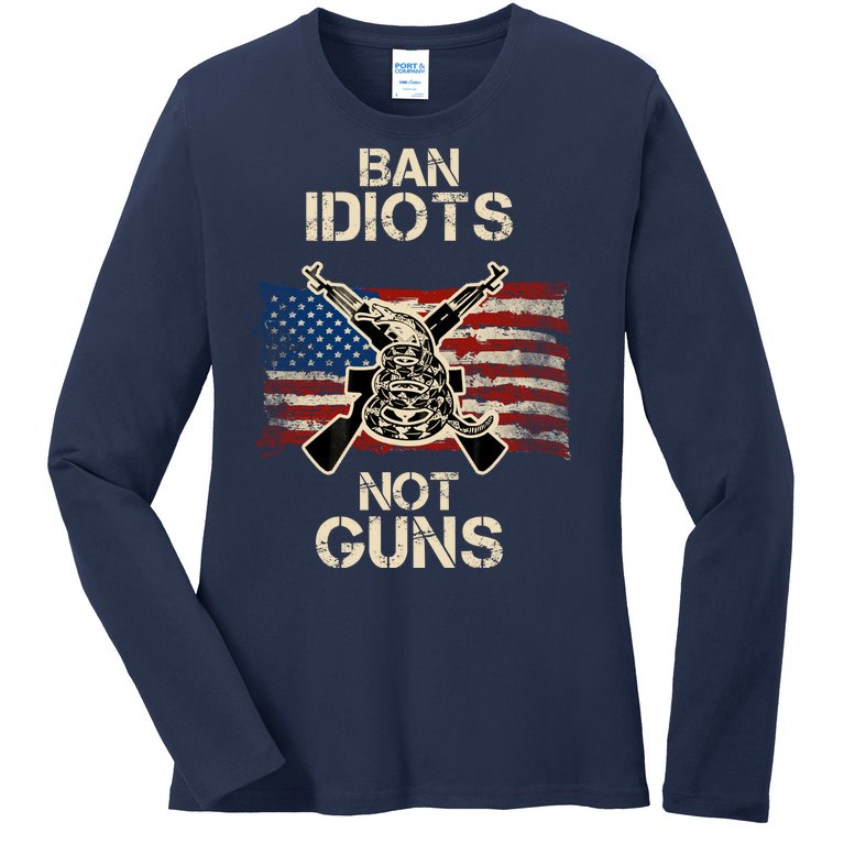 Ban Guns Not Idiots Pro American Gun Rights Flag Ladies Missy Fit Long Sleeve Shirt