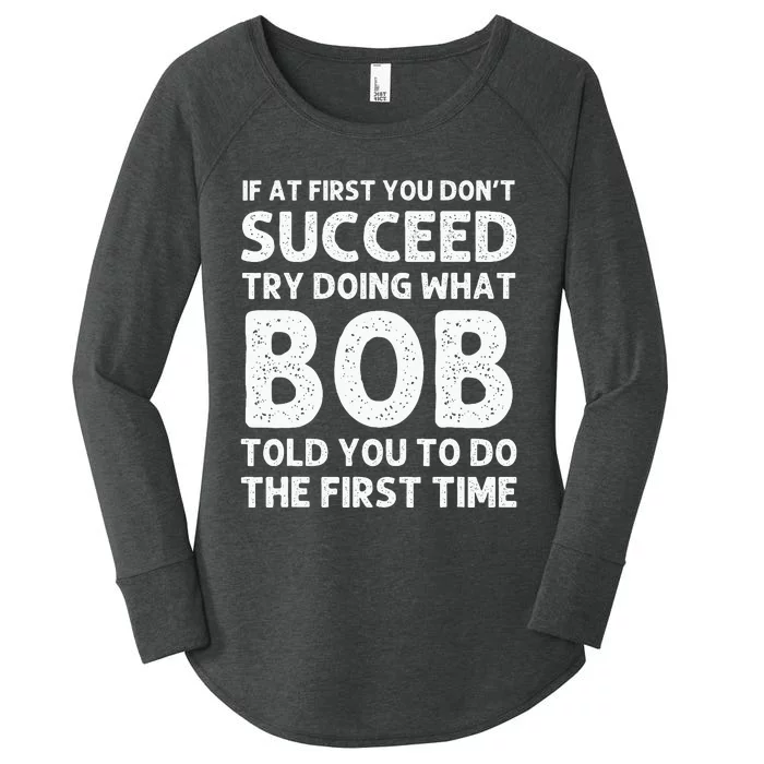 Bob Gift Name Personalized Birthday Funny Christmas Joke Women's Perfect Tri Tunic Long Sleeve Shirt