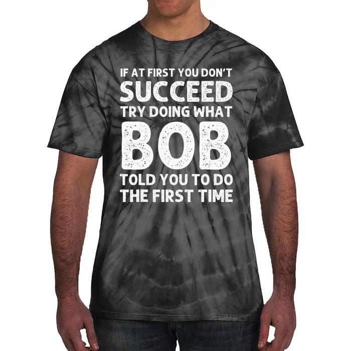 Bob Gift Name Personalized Birthday Funny Christmas Joke Tie-Dye T-Shirt