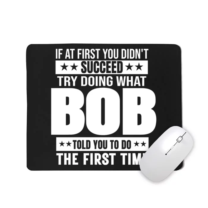 Bob Gift Name Personalized Birthday Funny Gift Mousepad