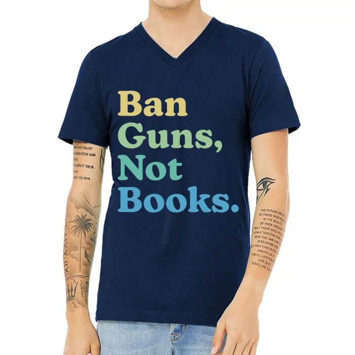 Ban Guns Not Books V-Neck T-Shirt