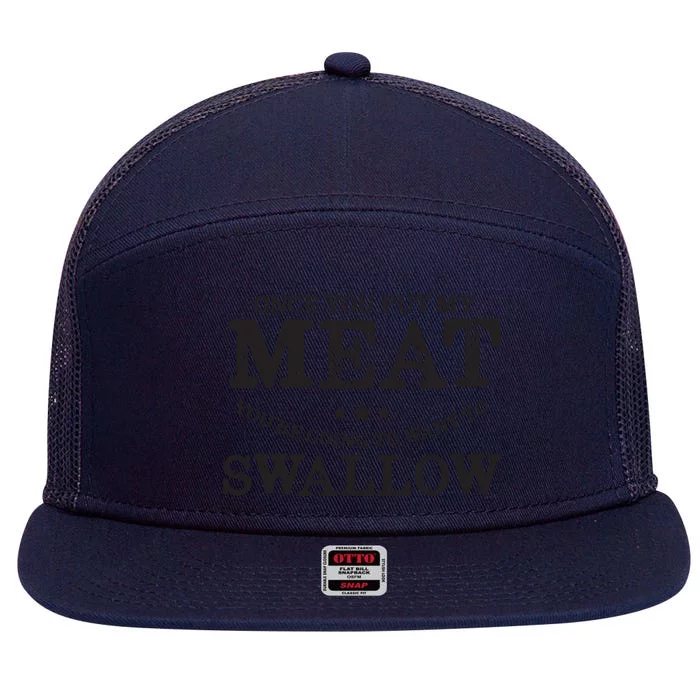 BBQ Grilling Once You Put My Meat In Your Mouth 7 Panel Mesh Trucker Snapback Hat