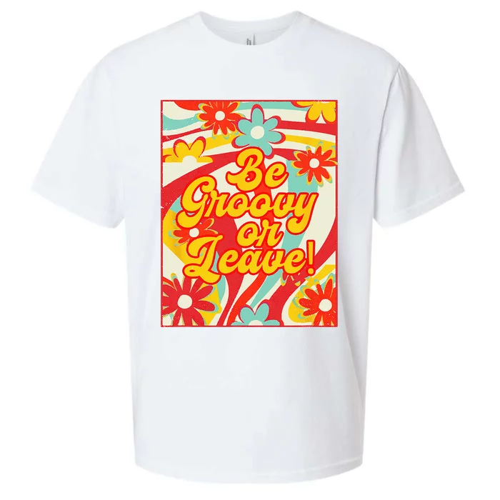 Be Groovy Or Leave Hippy Hippie Soul Retro Style 70s Summer Sueded Cloud Jersey T-Shirt