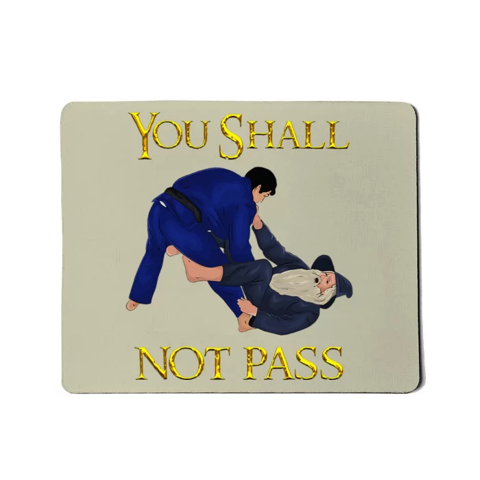 Bjj Guard Passing You Shall Not Pass Brazilian Jiu Jitsu Mousepad