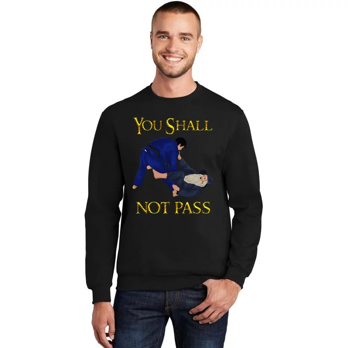 Bjj Guard Passing You Shall Not Pass Brazilian Jiu Jitsu Tall Sweatshirt