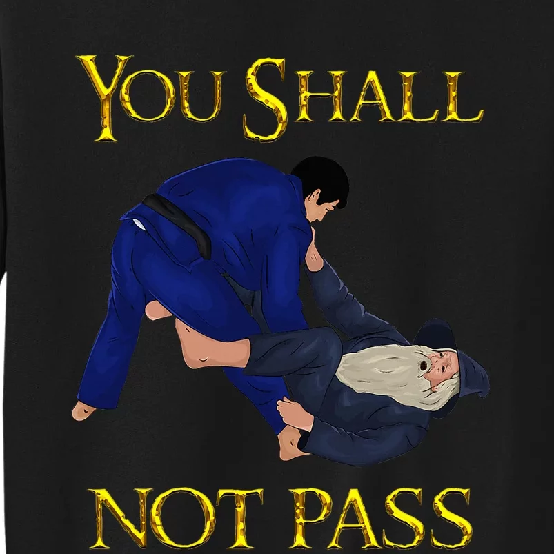 Bjj Guard Passing You Shall Not Pass Brazilian Jiu Jitsu Tall Sweatshirt