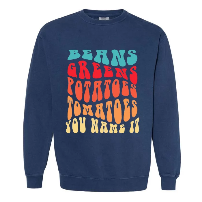 Beans Greens Potatoes Tomatoes  Love Thanksgiving Food Garment-Dyed Sweatshirt