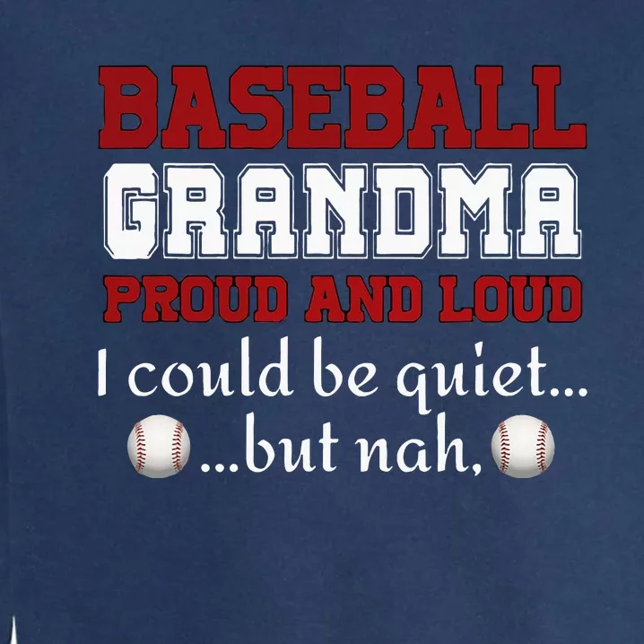 Baseball Grandma Proud And Loud Women Garment-Dyed Sweatshirt