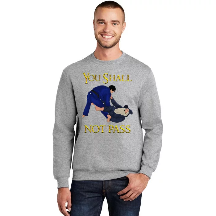 Bjj Guard Passing You Shall Not Pass Brazilian Jiu Jitsu Tall Sweatshirt