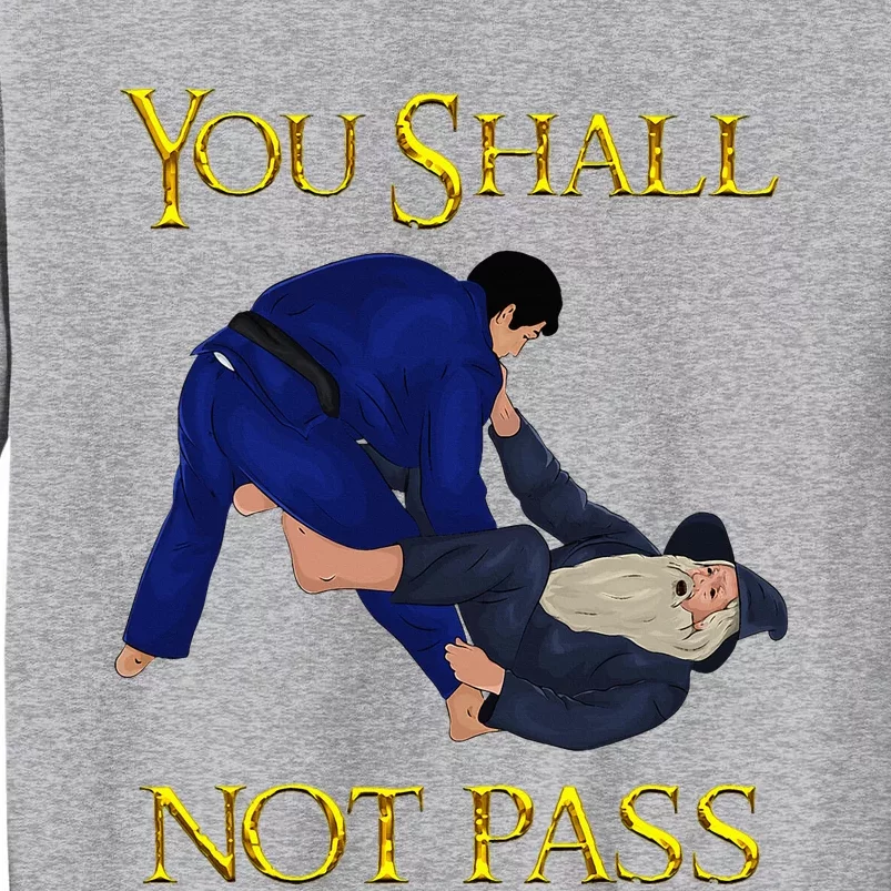 Bjj Guard Passing You Shall Not Pass Brazilian Jiu Jitsu Tall Sweatshirt