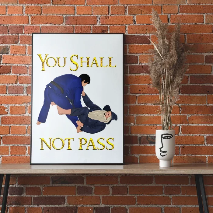 Bjj Guard Passing You Shall Not Pass Brazilian Jiu Jitsu Poster