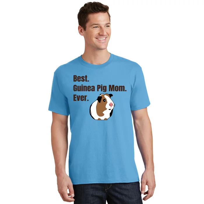 Best Guinea Pig Mom Ever Gift Pet Lover Gift T-Shirt