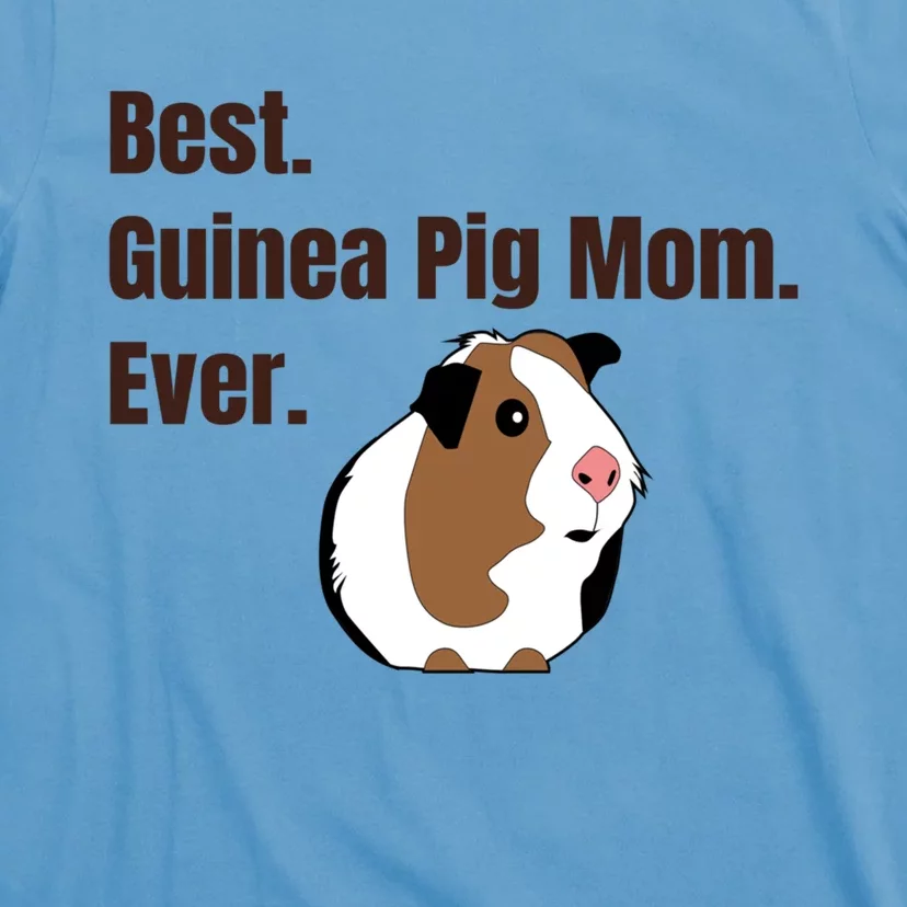 Best Guinea Pig Mom Ever Gift Pet Lover Gift T-Shirt