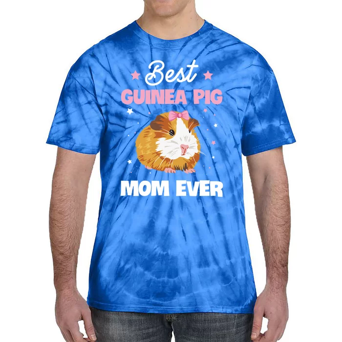 Best Guinea Pig Mom Ever Design For Your Guinea Pig Mom Cute Gift Tie-Dye T-Shirt