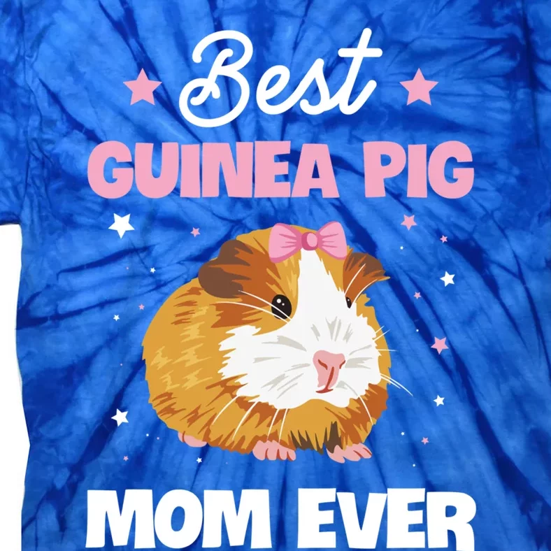 Best Guinea Pig Mom Ever Design For Your Guinea Pig Mom Cute Gift Tie-Dye T-Shirt