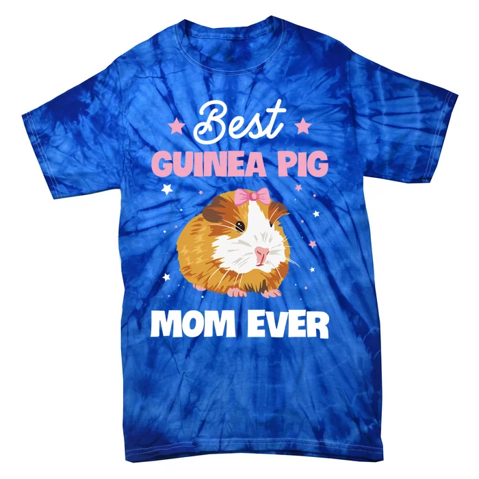 Best Guinea Pig Mom Ever Design For Your Guinea Pig Mom Cute Gift Tie-Dye T-Shirt