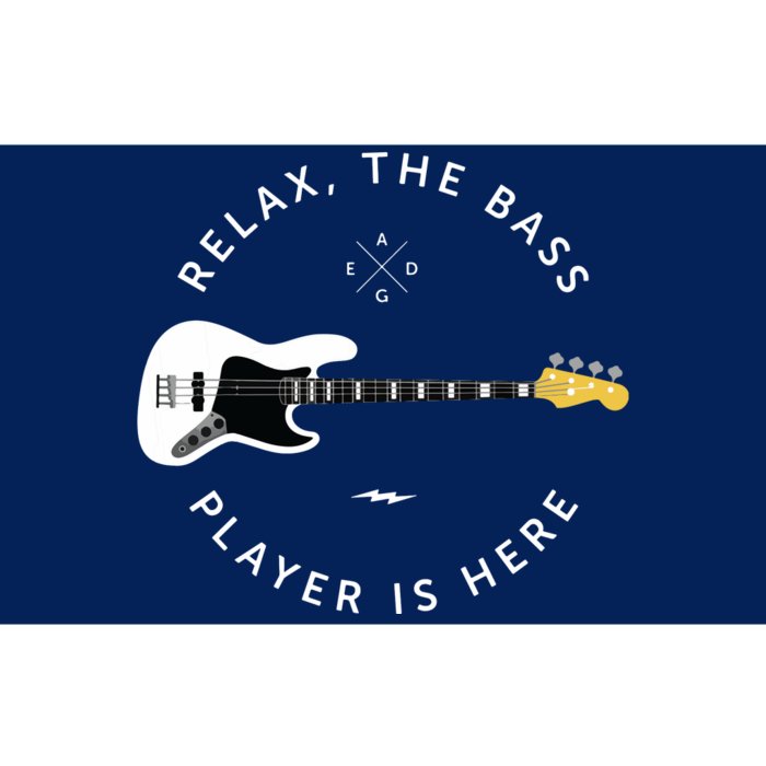 Bass Guitar Player Relax The Bass Player Is Here Bumper Sticker