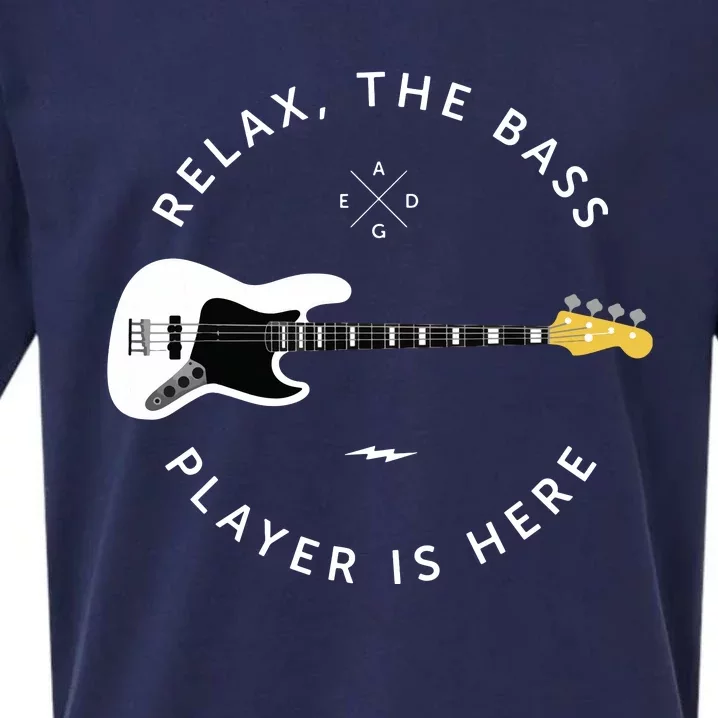 Bass Guitar Player Relax The Bass Player Is Here Sueded Cloud Jersey T-Shirt