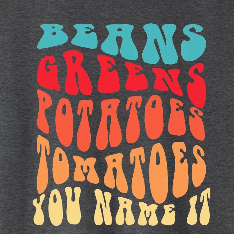 Beans Greens Potatoes Tomatoes Love Thanksgiving Food Women's Crop Top Tee