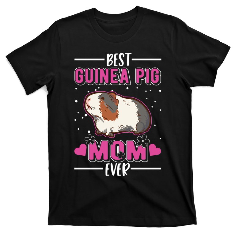 Best Guinea Pig Mom Ever Funny Gift T-Shirt | TeeShirtPalace