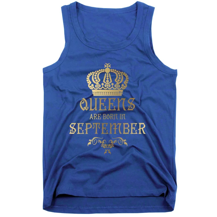 Birthday Gift Queens Are Born In September Gift Tank Top